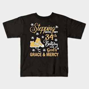 Stepping Into My 34th Birthday With God's Grace & Mercy Bday Kids T-Shirt